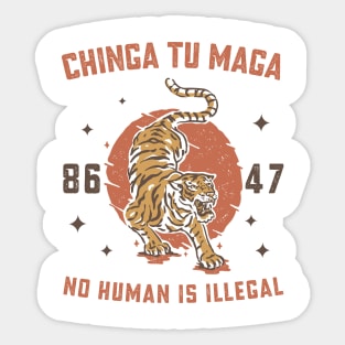 Chinga Tu Maga - immigrants rights - abolish ice - anti trump Sticker